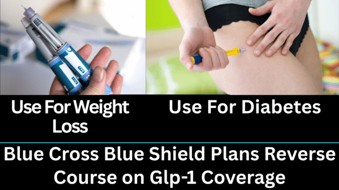 Why Did Blue Cross Blue Shield Plans Reverse Course on Glp-1 Coverage Policies?