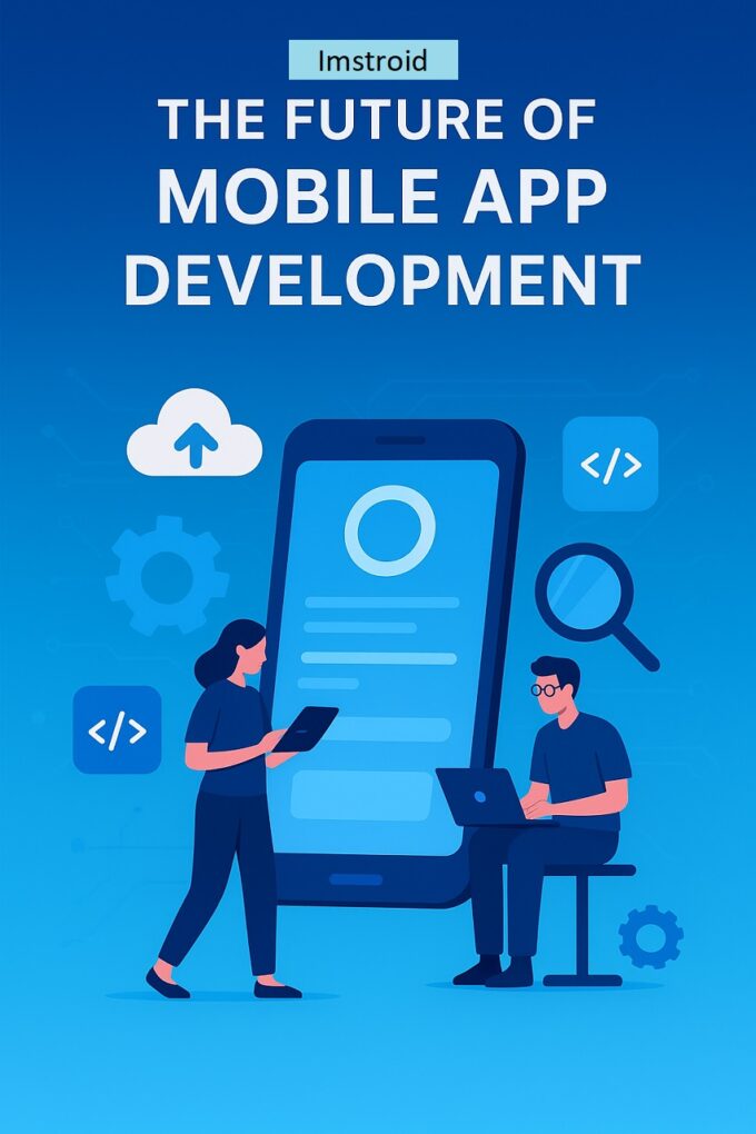 Imstroid: The Future of Mobile App Development