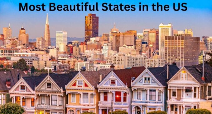 Top 10 Most Beautiful States in the US You Must Visit