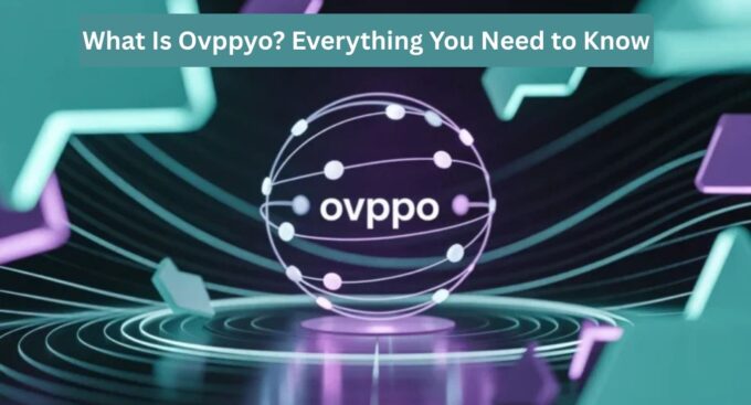 What Is Ovppyo? Everything You Need to Know