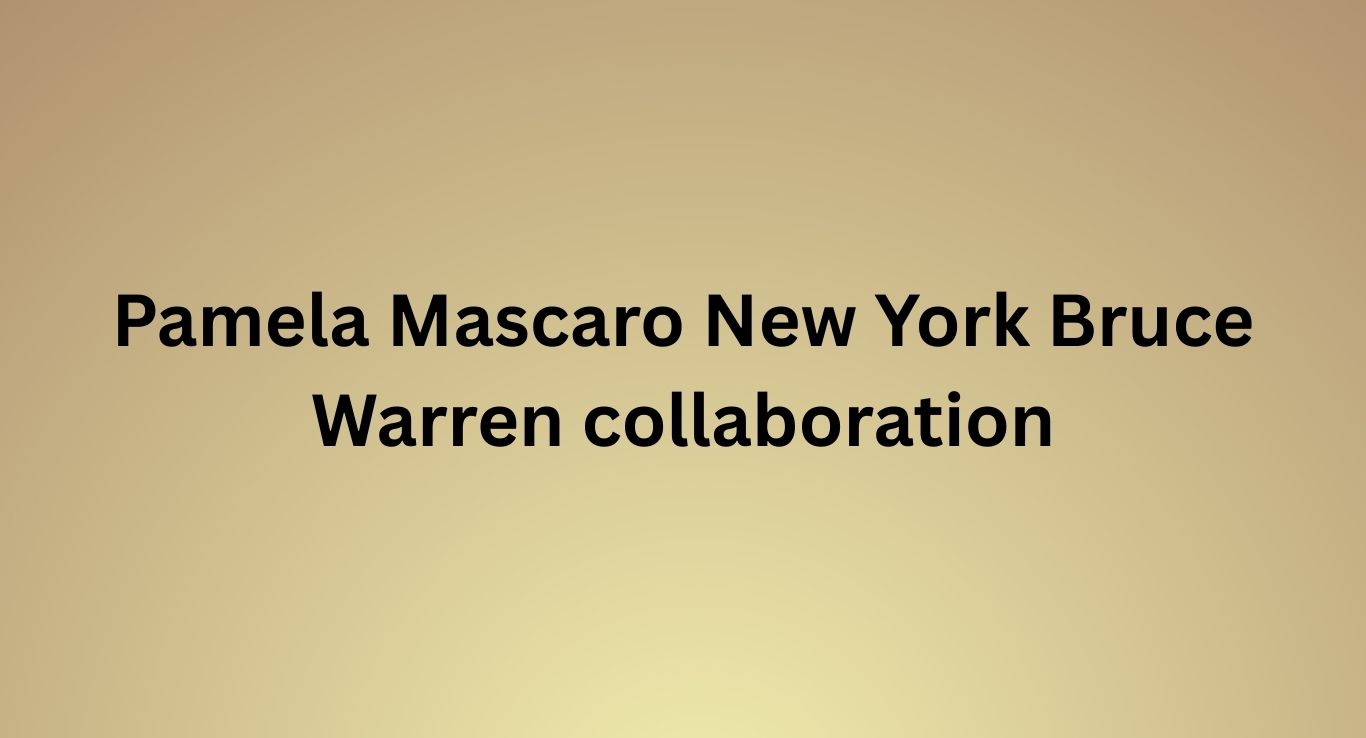 Pamela Mascaro New York Bruce Warren collaboration