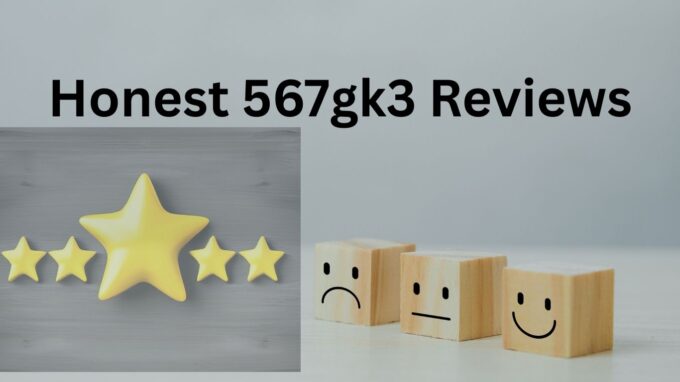 Honest 567gk3 Reviews – Pros, Cons, and Real User Experiences