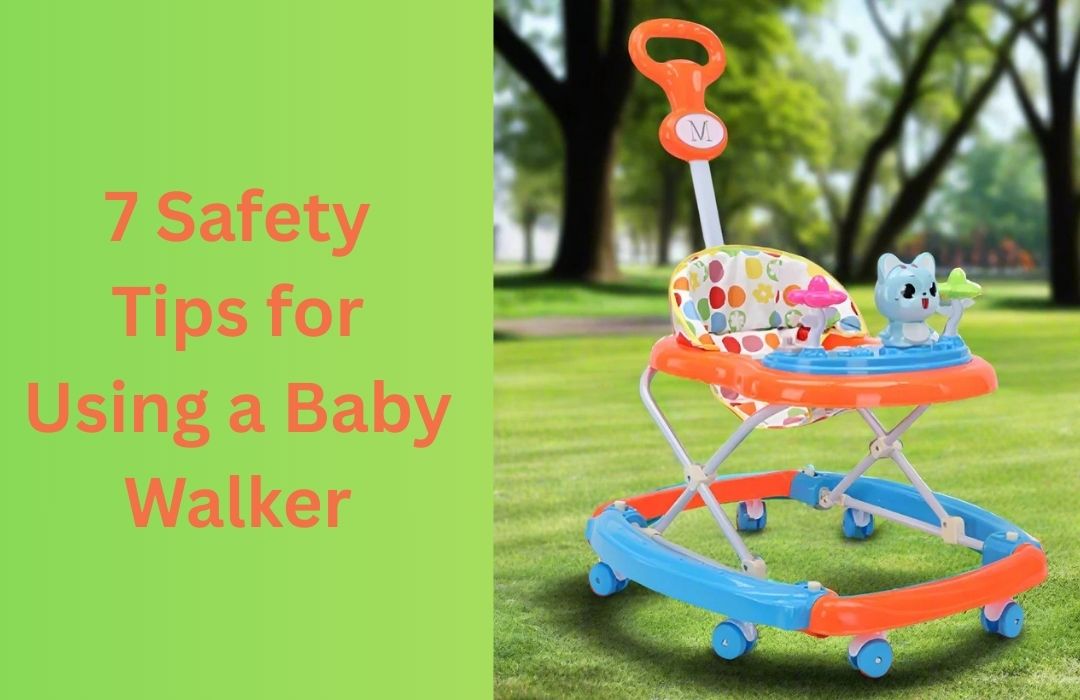 7 Safety Tips for Using a Baby Walker